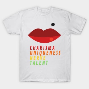 Charisma Uniqueness Nerve and Talent T-Shirt